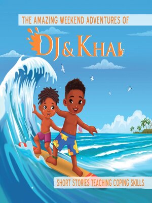 cover image of The Amazing Weekend Adventures of DJ and Khai